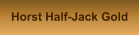 Horst Half-Jack Gold