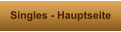 Singles - Hauptseite