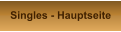 Singles - Hauptseite
