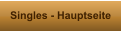 Singles - Hauptseite