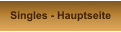 Singles - Hauptseite