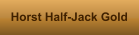 Horst Half-Jack Gold