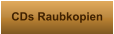 CDs Raubkopien