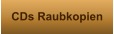 CDs Raubkopien