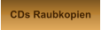 CDs Raubkopien