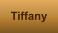 Tiffany
