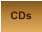 CDs