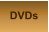 DVDs