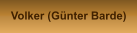 Volker (Günter Barde)