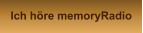 Ich höre memoryRadio