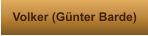 Volker (Günter Barde)