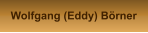 Wolfgang (Eddy) Börner