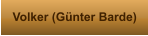 Volker (Günter Barde)