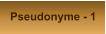 Pseudonyme - 1