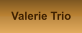 Valerie Trio