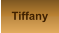 Tiffany